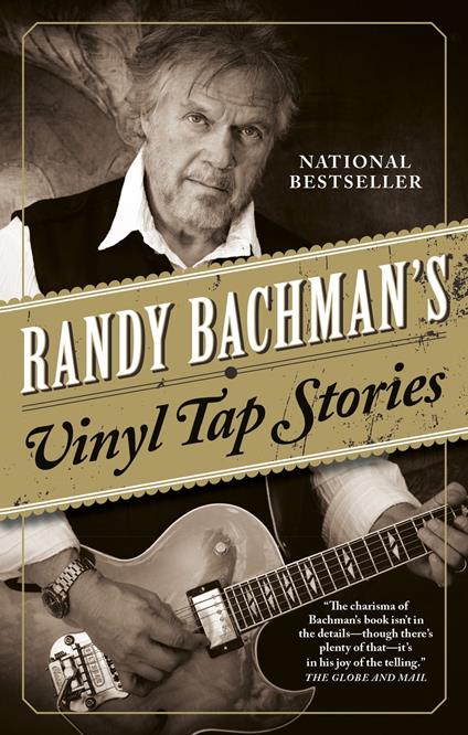 Randy Bachman's Vinyl Tap Stories