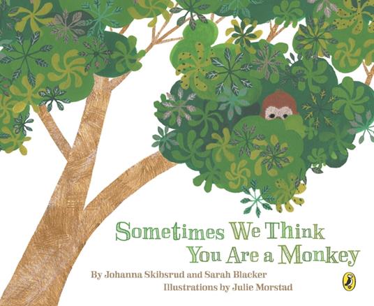 Sometimes We Think You Are a Monkey - Sarah Blacker,Julie Morstad,Johanna Skibsrud - ebook