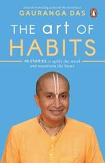 The Art of Habits: 40 Stories to Uplift the Mind and Transform the Heart