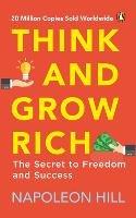 Think and Grow Rich (PREMIUM PAPERBACK, PENGUIN INDIA): Classic all-time bestselling book on success, wealth management & personal growth by one of the greatest self-help authors, Napoleon Hill