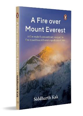 A Fire on Mount Everest - Siddharth Kak - cover