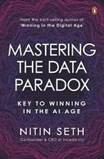 Mastering the Data Paradox: Key to Winning in the AI Age