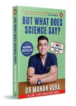But What Does Science Say?: 101 Health Myths Busted