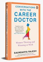 Conversations with the Career Doctor: Women Thriving and Winning at Work