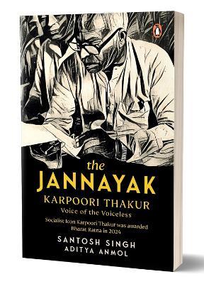 The Jannayak Karpoori Thakur: Voice of the Voiceless - Santosh Singh,Aditya Anmol - cover