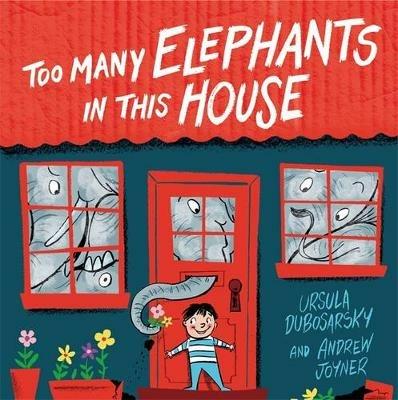 Too Many Elephants in this House - Ursula Dubosarsky,Andrew Joyner - cover