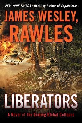 Liberators: A Novel of the Coming Global Collapse - James Wesley, Rawles - cover