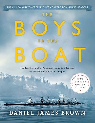 The Boys in the Boat (Young Readers Adaptation): The True Story of an American Team's Epic Journey to Win Gold at the 1936 Olympics - Daniel James Brown - cover