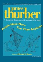 People Have More Fun Than Anybody: A Centennial Celebration of Drawings and Writings by James Thurber