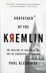 Godfather of the Kremlin: Boris Berezovsky and the Looting of Russia