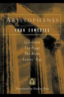 Aristophanes: Four Comedies - Dudley Fitts - cover