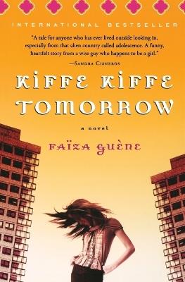 Kiffe Kiffe Tomorrow - Faïza Guène - cover