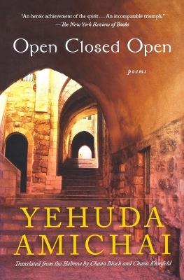 Open Closed Open: Poems - Yehuda Amichai - cover