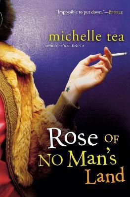 Rose of No Man's Land - Michelle Tea,MacAdam Cage - cover