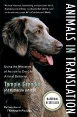 Animals in Translation: Using the Mysteries of Autism to Decode Animal Behavior