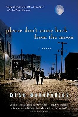 Please Don't Come Back from the Moon - Dean Bakopoulos - cover