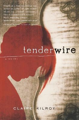 Tenderwire - Claire Kilroy - cover