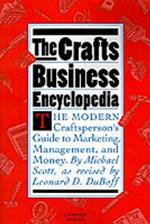 The Crafts Business Encyclopedia: The Modern Craftsperson's Guide