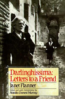Darlinghissima: Letters to a Friend - Janet Flanner,Natalia Danesi Murray - cover