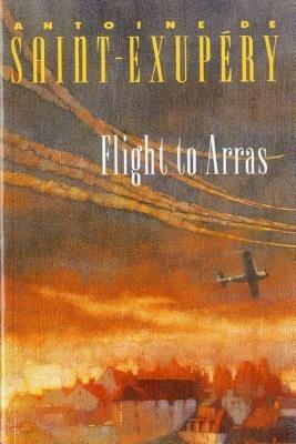 Flight to Arras - Antoine de Saint-Exupery - cover