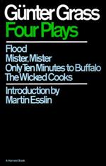 Four Plays: Flood/Mister, Mister/Only Ten Minutes to Buffalo/The Wicked Cooks