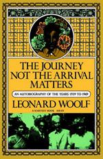 The Journey, Not the Arrival, Matters: An Autobiography of the Years 1939 to 1969