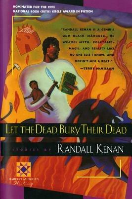 Let the Dead Bury Their Dead - Randall Kenan - cover
