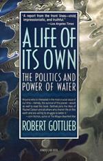 A Life of Its Own: The Politics and Power of Water