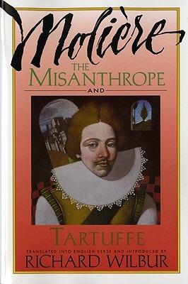 Misanthrope And Tartuffe, By Moliø¿re, The - Richard Wilbur - cover