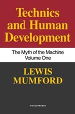 Myth of the Machine: Techniques and Human Development
