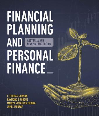 Financial Planning and Personal Finance: Australia and New Zealand Edition - E. Thomas Garman,Raymond Forgue,Mariya Yesseleva-Pionka - cover