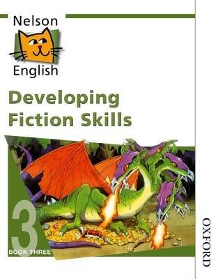 Nelson English - Book 3 Developing Fiction Skills - John Jackman,Wendy Wren - cover