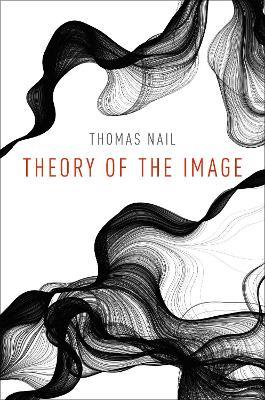 Theory of the Image - Thomas Nail - cover