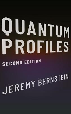 Quantum Profiles: Second Edition - Jeremy Bernstein - cover