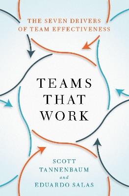 Teams That Work: The Seven Drivers of Team Effectiveness - Scott Tannenbaum,Eduardo Salas - cover