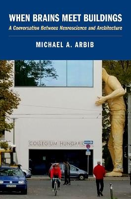 When Brains Meet Buildings - Michael A. Arbib - cover