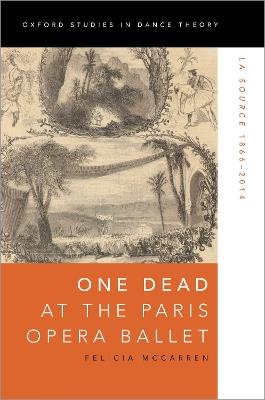 One Dead at the Paris Opera Ballet: La Source 1866-2014 - Felicia McCarren - cover