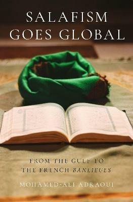 Salafism Goes Global: From the Gulf to the French Banlieues - Mohamed-Ali Adraoui - cover