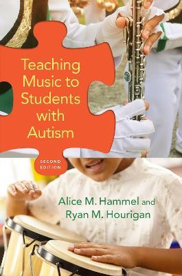 Teaching Music to Students with Autism - Alice M. Hammel,Ryan M. Hourigan - cover