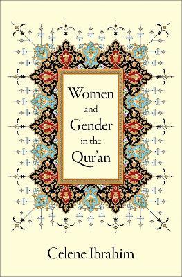 Women and Gender in the Qur'an - Celene Ibrahim - cover