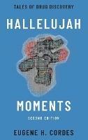 Hallelujah Moments: Tales of Drug Discovery - Eugene H. Cordes - cover