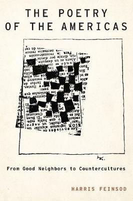 The Poetry of the Americas: From Good Neighbors to Countercultures - Harris Feinsod - cover