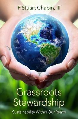 Grassroots Stewardship: Sustainability Within Our Reach - F Stuart Chapin - cover