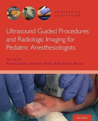 Ultrasound Guided Procedures and Radiologic Imaging for Pediatric Anesthesiologists - cover