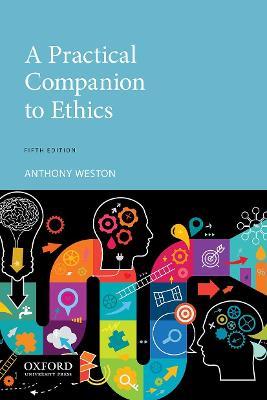 A Practical Companion to Ethics - Anthony Weston - cover