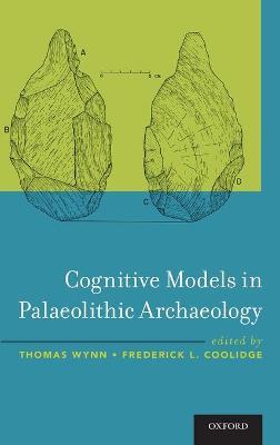 Cognitive Models in Palaeolithic Archaeology - cover