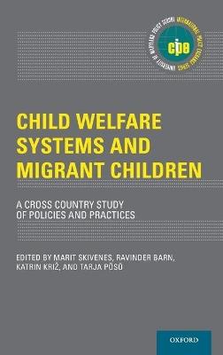 Child Welfare Systems and Migrant Children: A Cross Country Study of Policies and Practice - cover