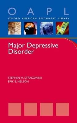 Major Depressive Disorder - Stephen Strakowski,Erik Nelson - cover