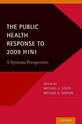 The Public Health Response to 2009 H1N1: A Systems Perspective - cover