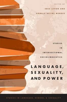 Language, Sexuality, and Power: Studies in Intersectional Sociolinguistics - cover